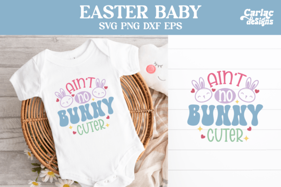 Download Easter Baby Design, Ain't No Bunny Cuter - Premium Resources