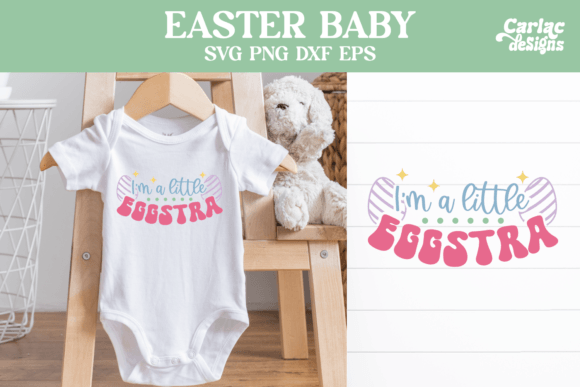Download Easter Baby Design, I'm a Little Eggstra - Premium Resources